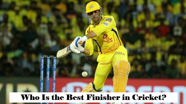 Who Is the Best Finisher in Cricket