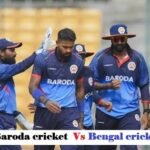 Baroda cricket team vs Bengal cricket team match scorecard